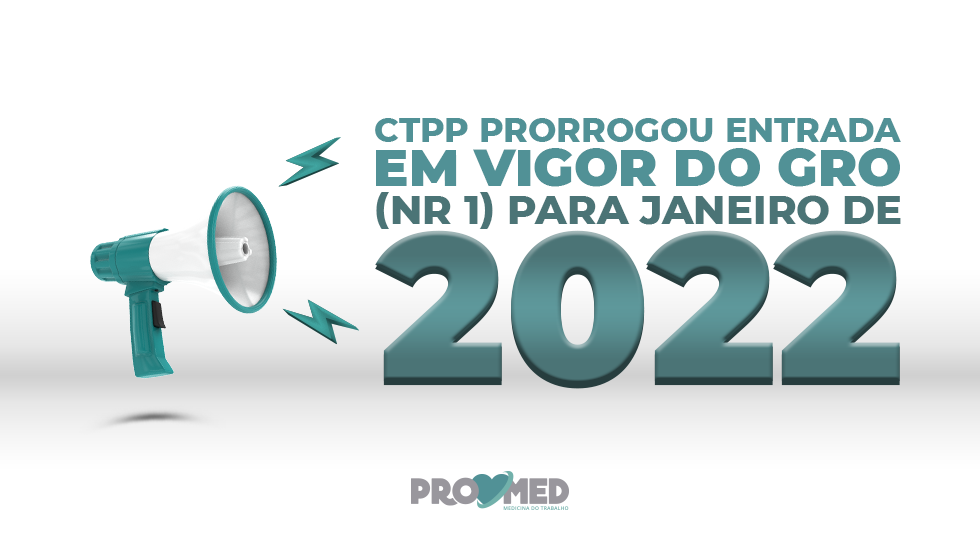 CTPP prorrogou entrada em vigor do GRO (NR 1) para janeiro de 2022